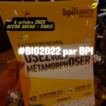 Flashback sur ‘BIG 2022, la métamorphose’