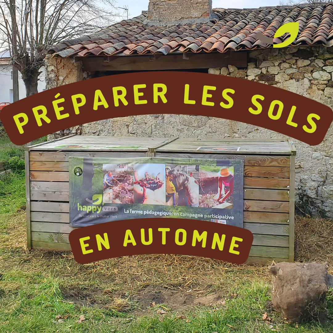 Préparer le sol en automne : nos pratiques à la Ferme Happy’Vers**