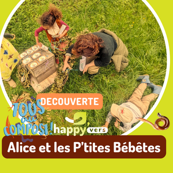 Tous au Compost 2024 : naissance d’Alice & les P’tites Bébêtes🌱🪱🌳*