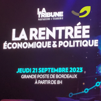 RETOUR sur la rentrée Politique et Economique – La Tribune SEPT 2023