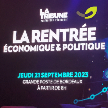 RETOUR sur la rentrée Politique et Economique – La Tribune SEPT 2023*