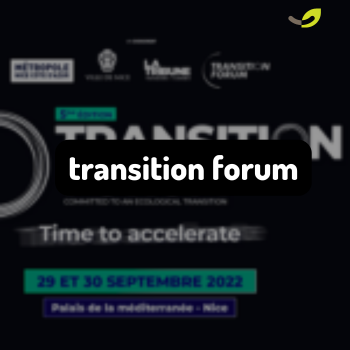Forum Européen de la Transition 2022 à Nice*