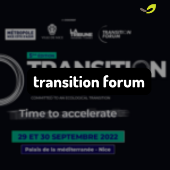 Flashback sur ‘Forum transition’, en Sept 2022 à Nice